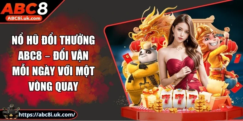 Nổ Hũ Đổi Thưởng